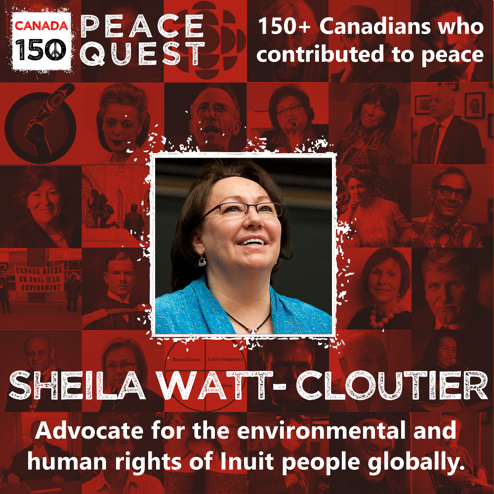 150+ Canadians Day 41: Sheila Watt-Cloutier