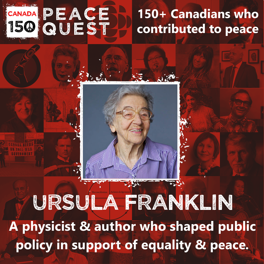 150+ Canadians Day 54: Ursula Franklin
