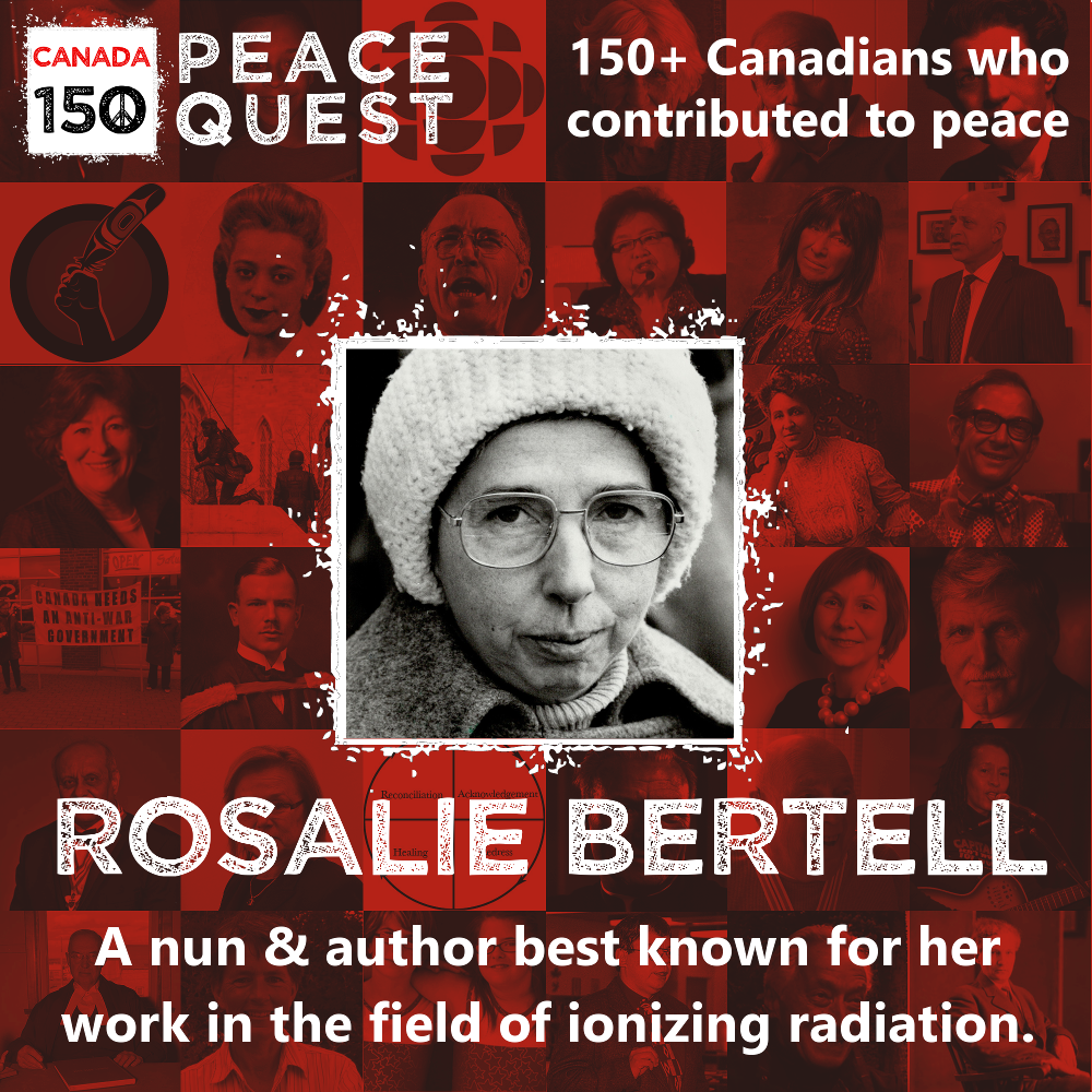 150+ Canadians Day 65: Rosalie Bertell